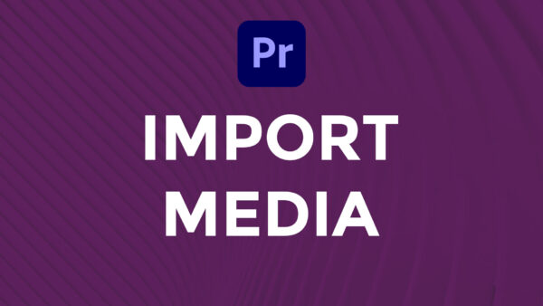 Import Media Adobe Premiere LP website