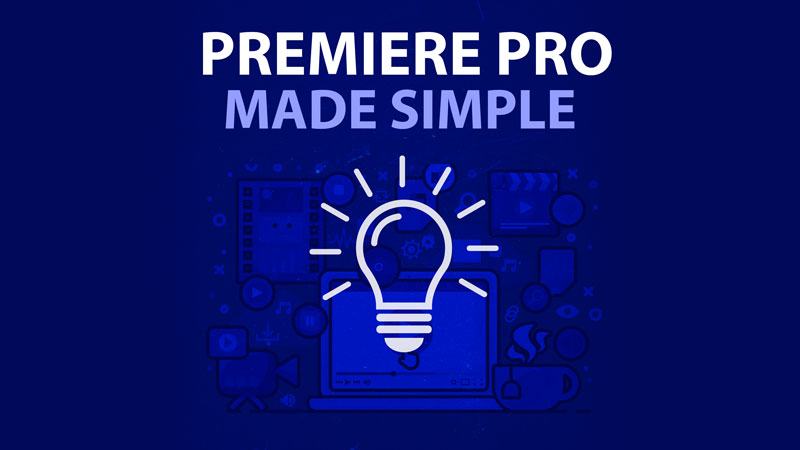 Premiere Pro Made Simple 800px v3